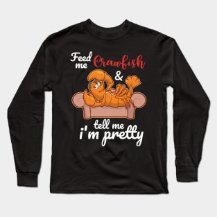 Feed me Crawfish & Tell Me I'm Pretty T-Shirt Mardi Gras Long Sleeve T-Shirt